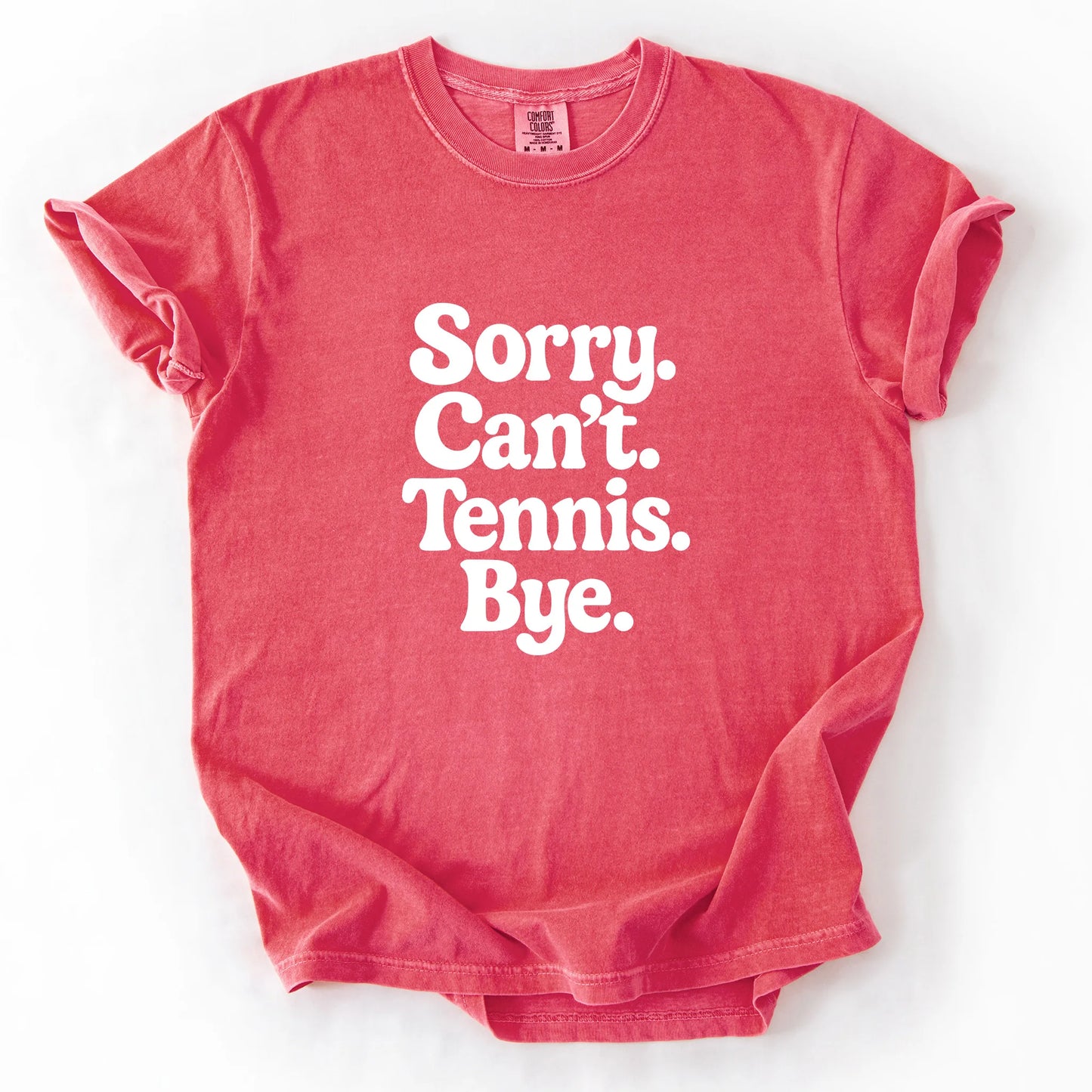 Sorry Can't Tennis Bye T-Shirt