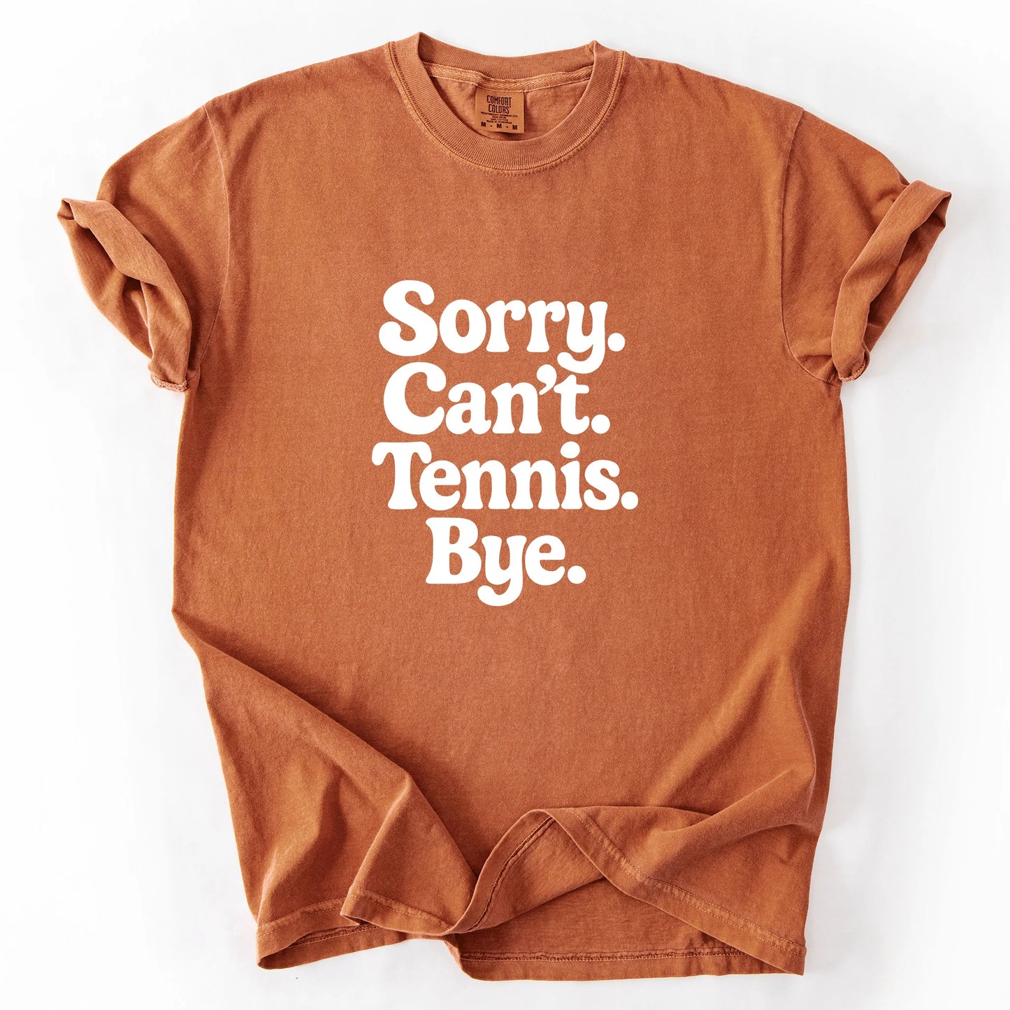 Sorry Can't Tennis Bye T-Shirt