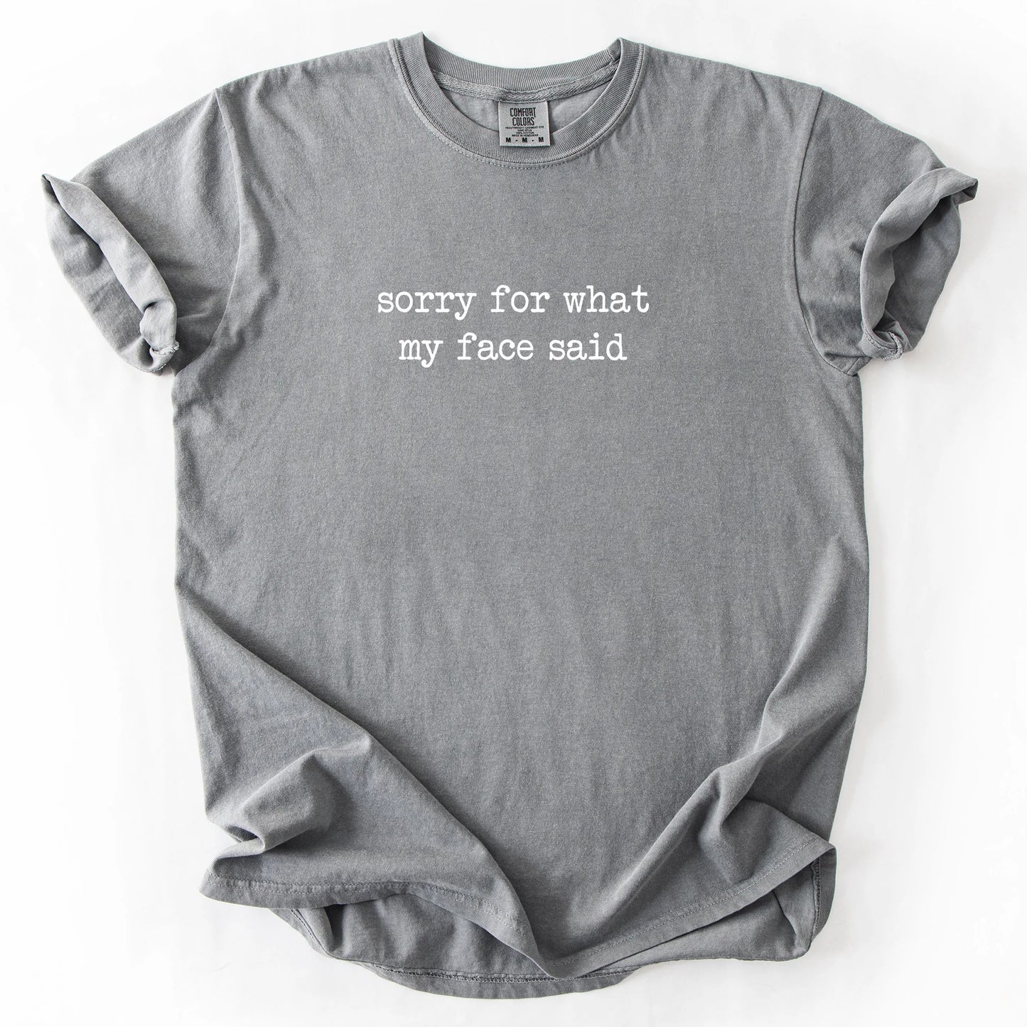 Sorry For What My Face Said T-Shirt