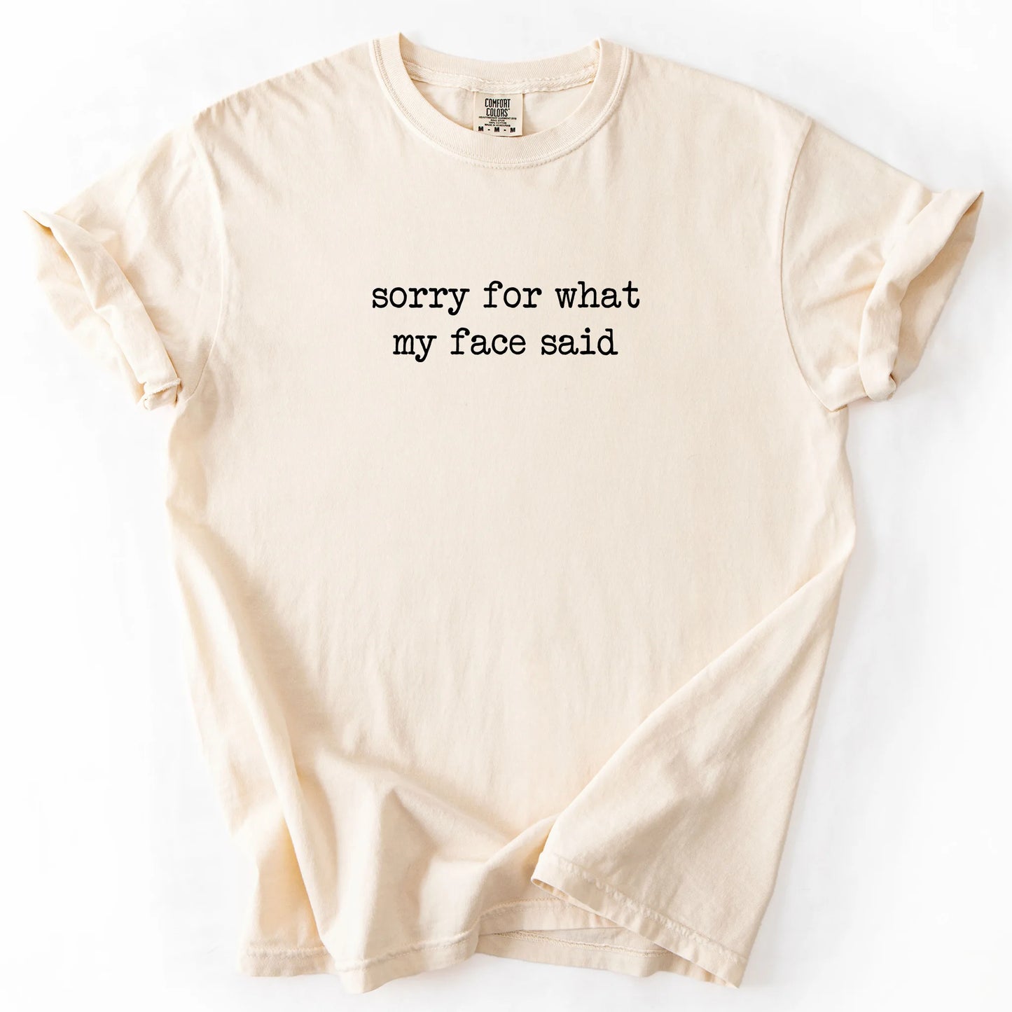 Sorry For What My Face Said T-Shirt
