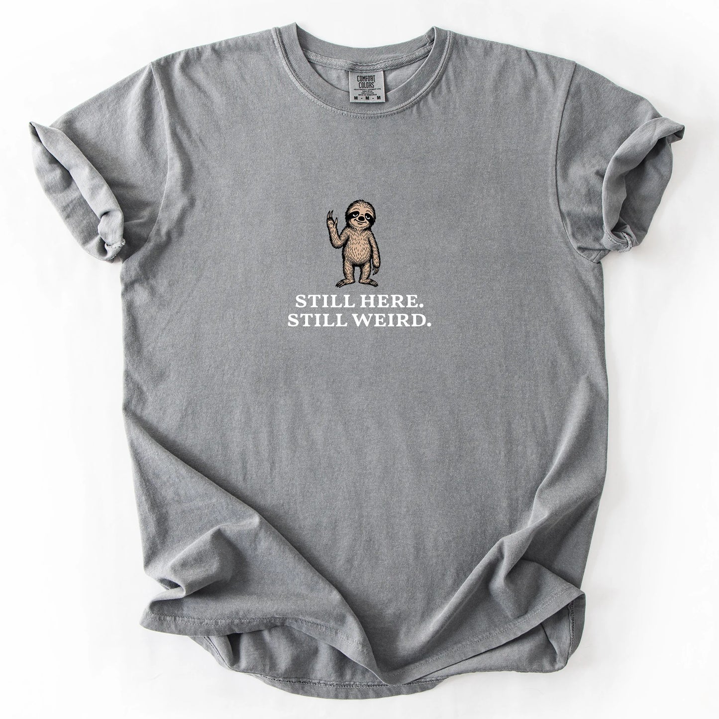 Still Here Still Weird T-Shirt
