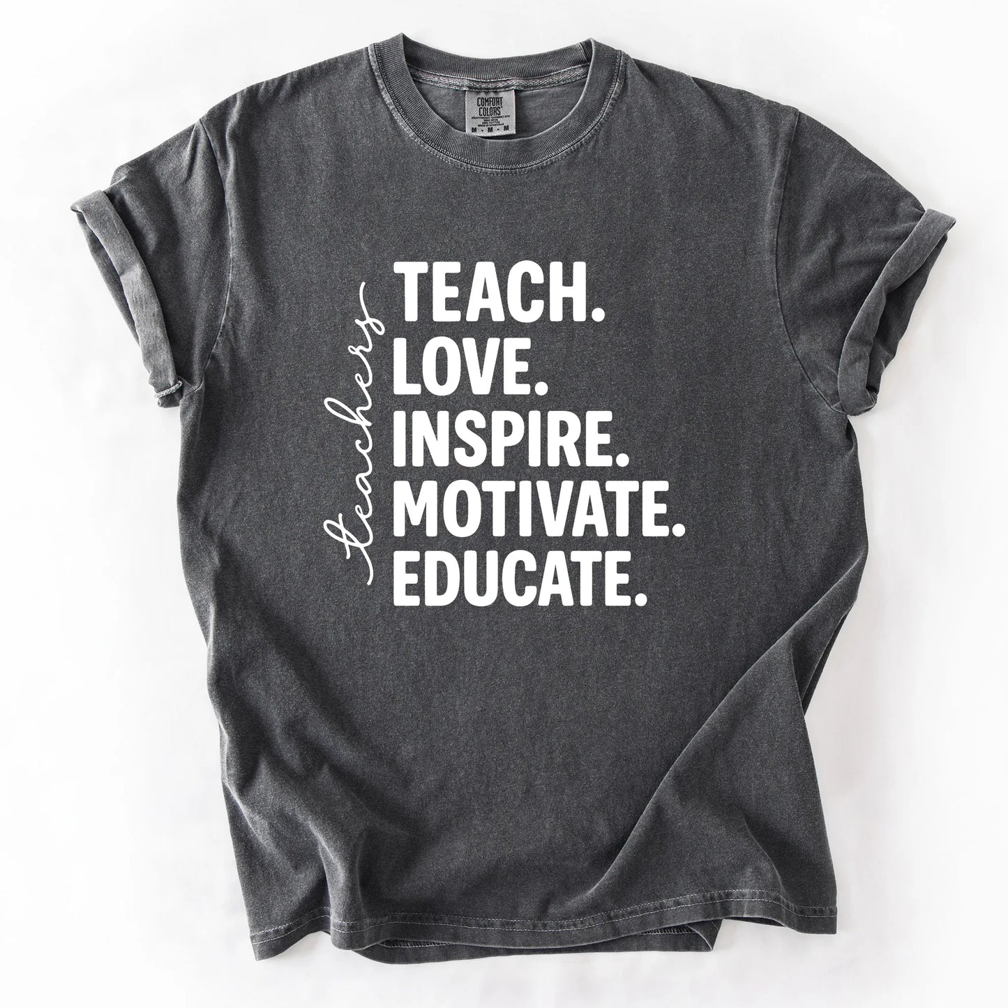 Teach Love Inspire Motivate Educate T-Shirt