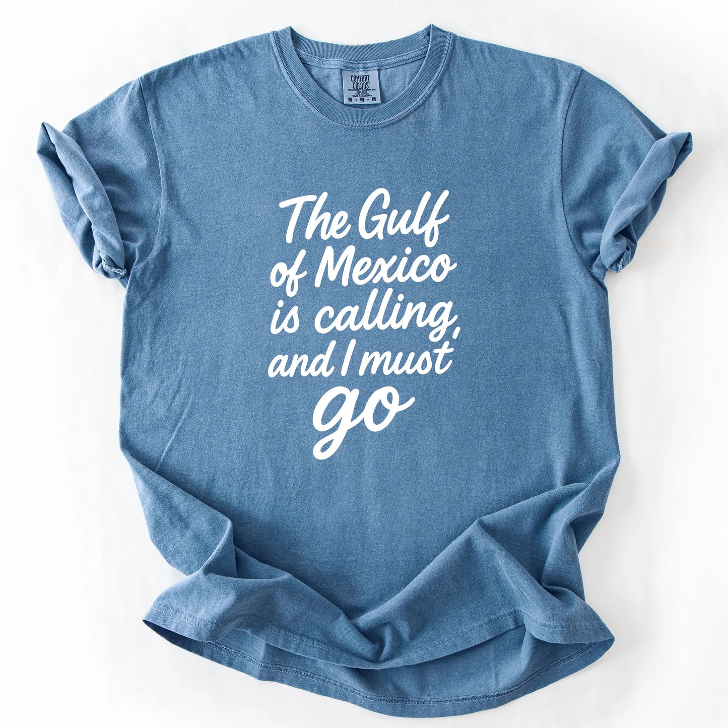 The Gulf of Mexico Is Calling and I Must Go T-Shirt