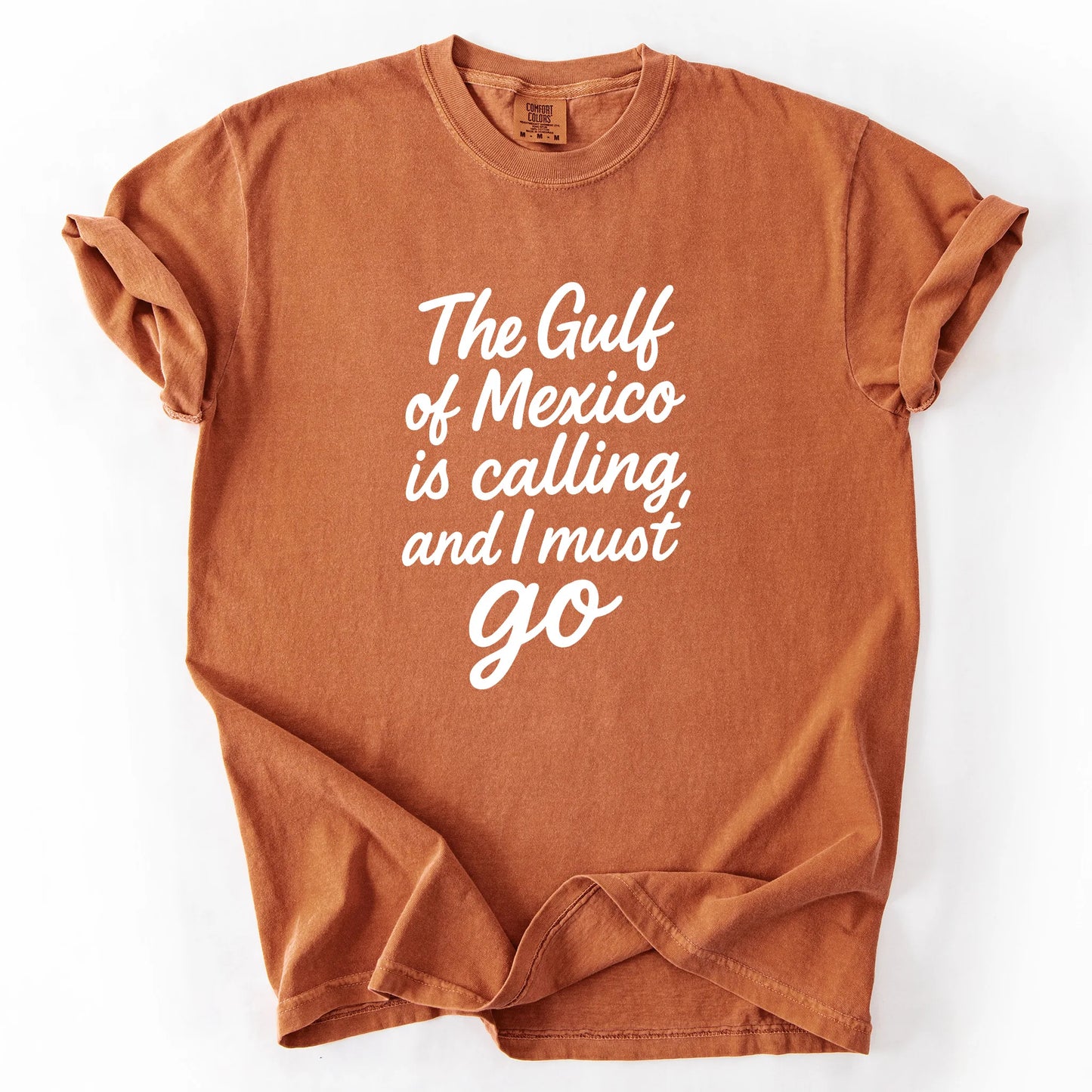 The Gulf of Mexico Is Calling and I Must Go T-Shirt