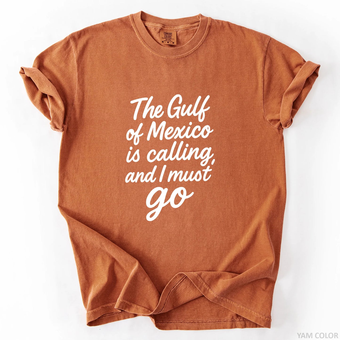 The Gulf of Mexico Is Calling and I Must Go T-Shirt