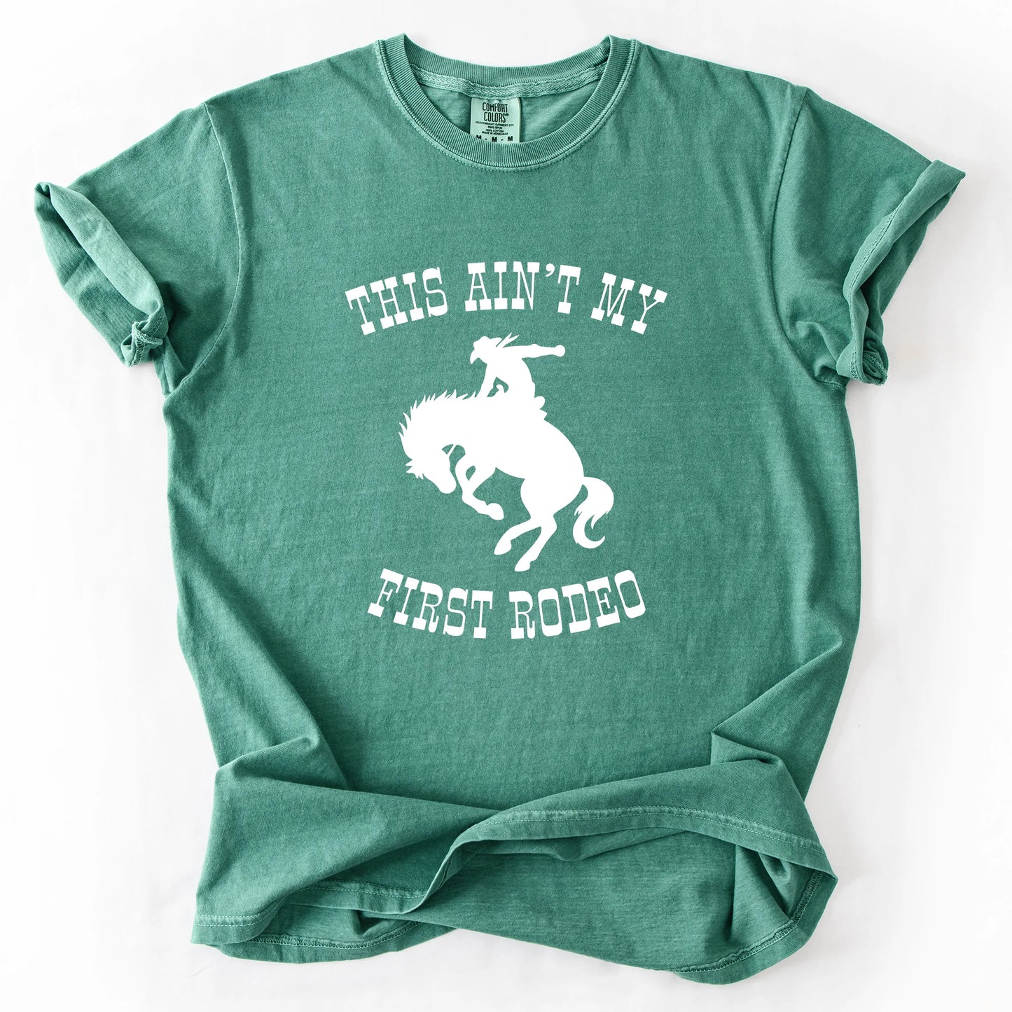 This Ain't My First Rodeo T-Shirt