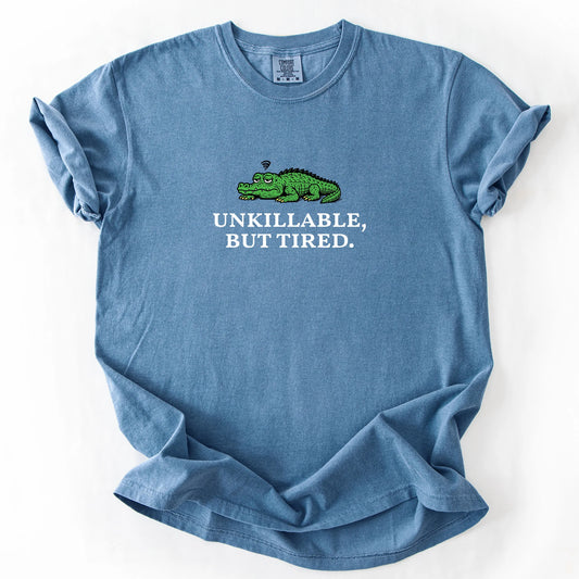 Unkillable But Tired T-Shirt