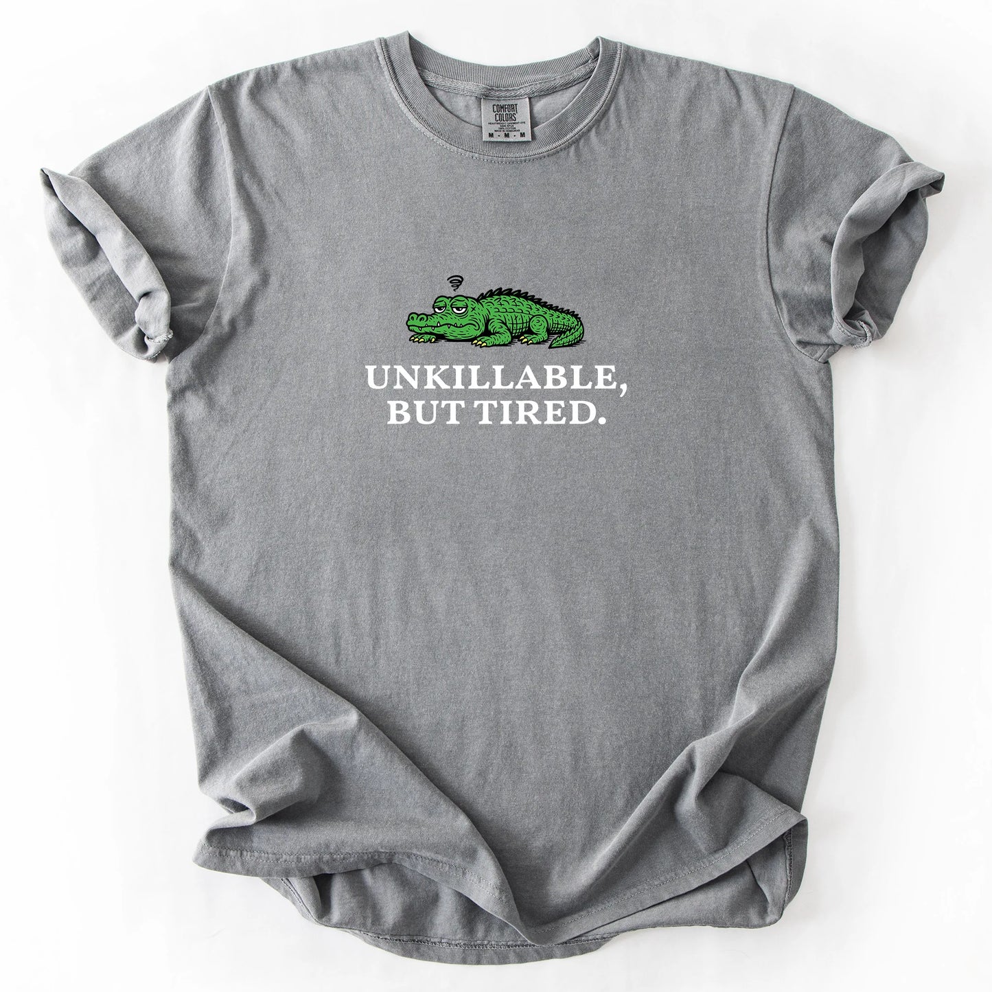 Unkillable But Tired T-Shirt