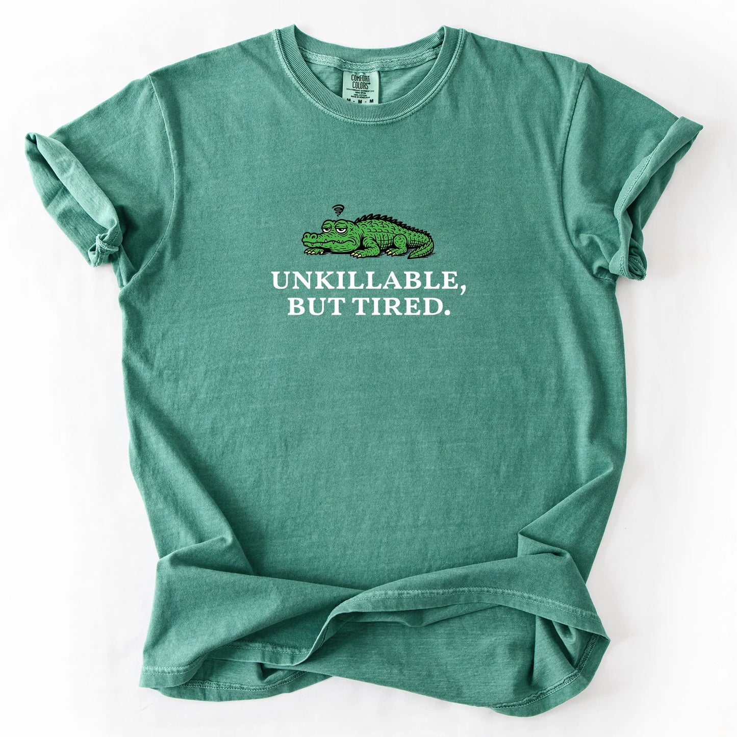 Unkillable But Tired T-Shirt