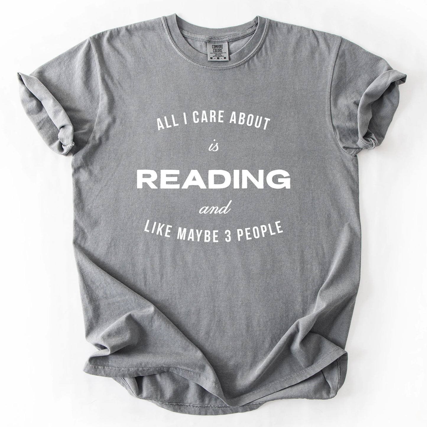 All I Care About Is Reading And Like Maybe 3 People T-Shirt