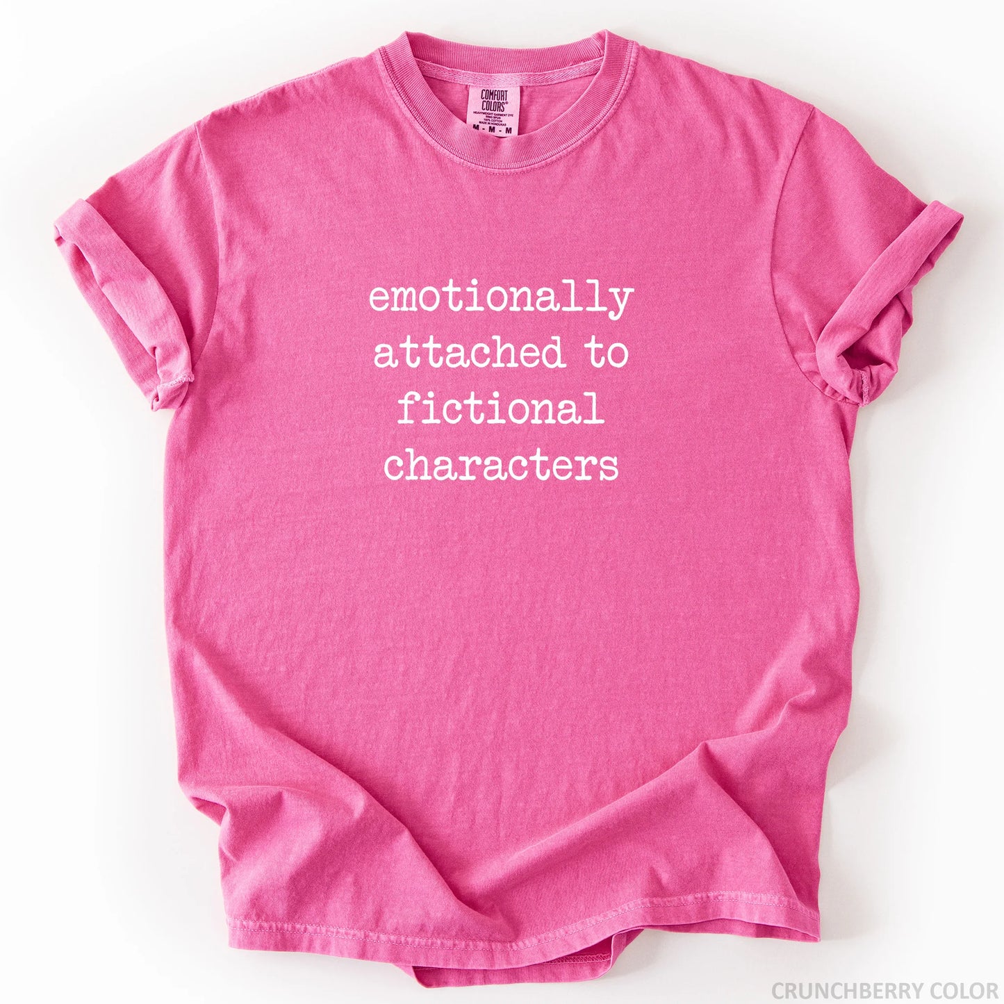 Emotionally Attached To Fictionally Characters T-Shirt