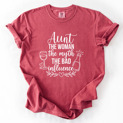 Aunt The Woman The Myth The Bad Influence T-Shirt