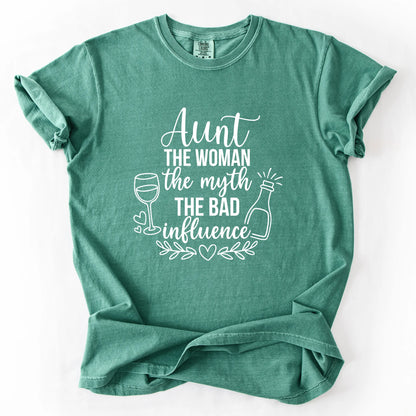 Aunt The Woman The Myth The Bad Influence T-Shirt
