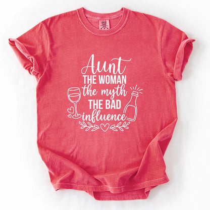Aunt The Woman The Myth The Bad Influence T-Shirt