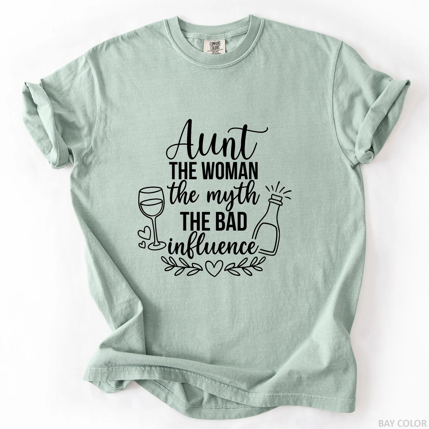 Aunt The Woman The Myth The Bad Influence T-Shirt