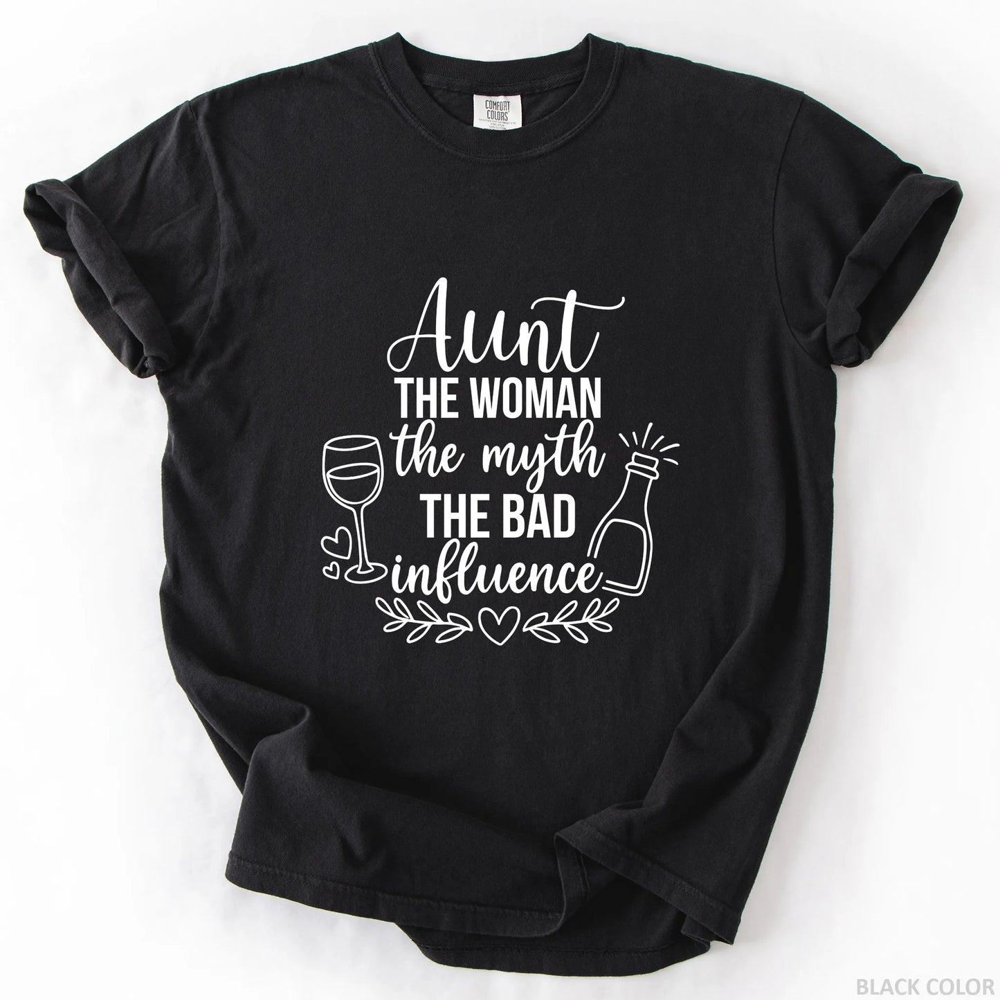 Aunt The Woman The Myth The Bad Influence T-Shirt