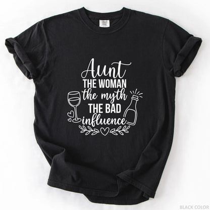 Aunt The Woman The Myth The Bad Influence T-Shirt