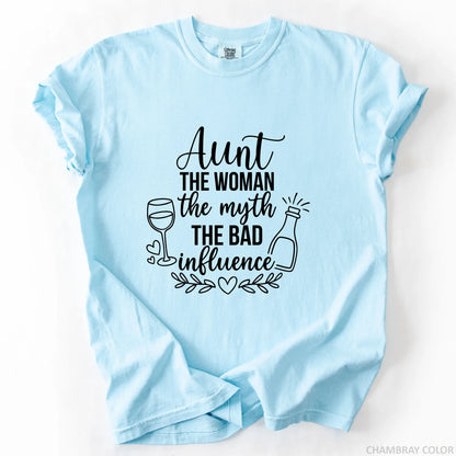 Aunt The Woman The Myth The Bad Influence T-Shirt