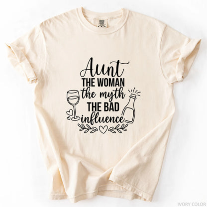 Aunt The Woman The Myth The Bad Influence T-Shirt