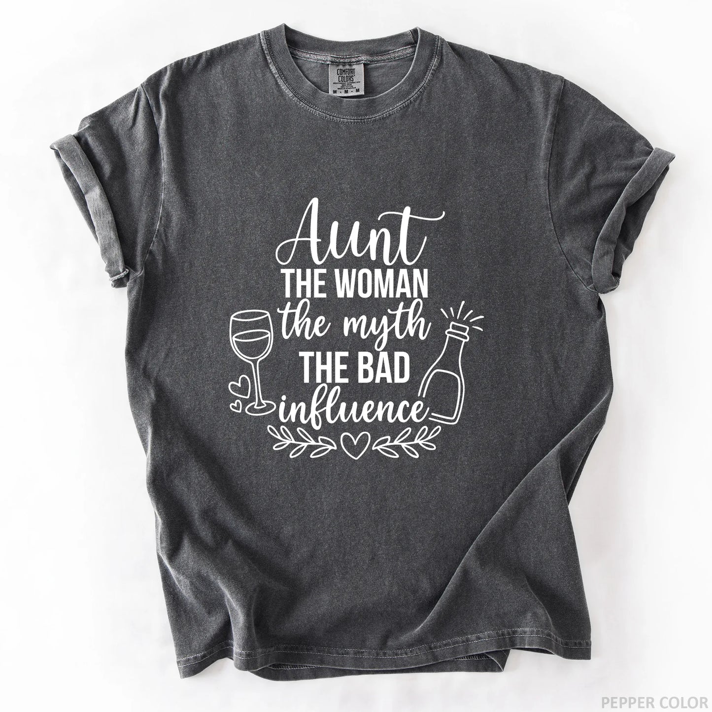 Aunt The Woman The Myth The Bad Influence T-Shirt