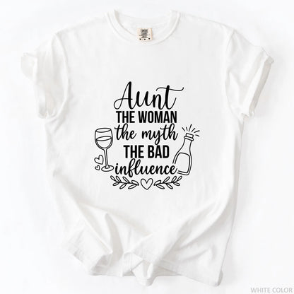 Aunt The Woman The Myth The Bad Influence T-Shirt