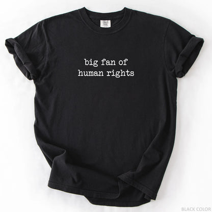 Big Fan Of Human Rights T-Shirt