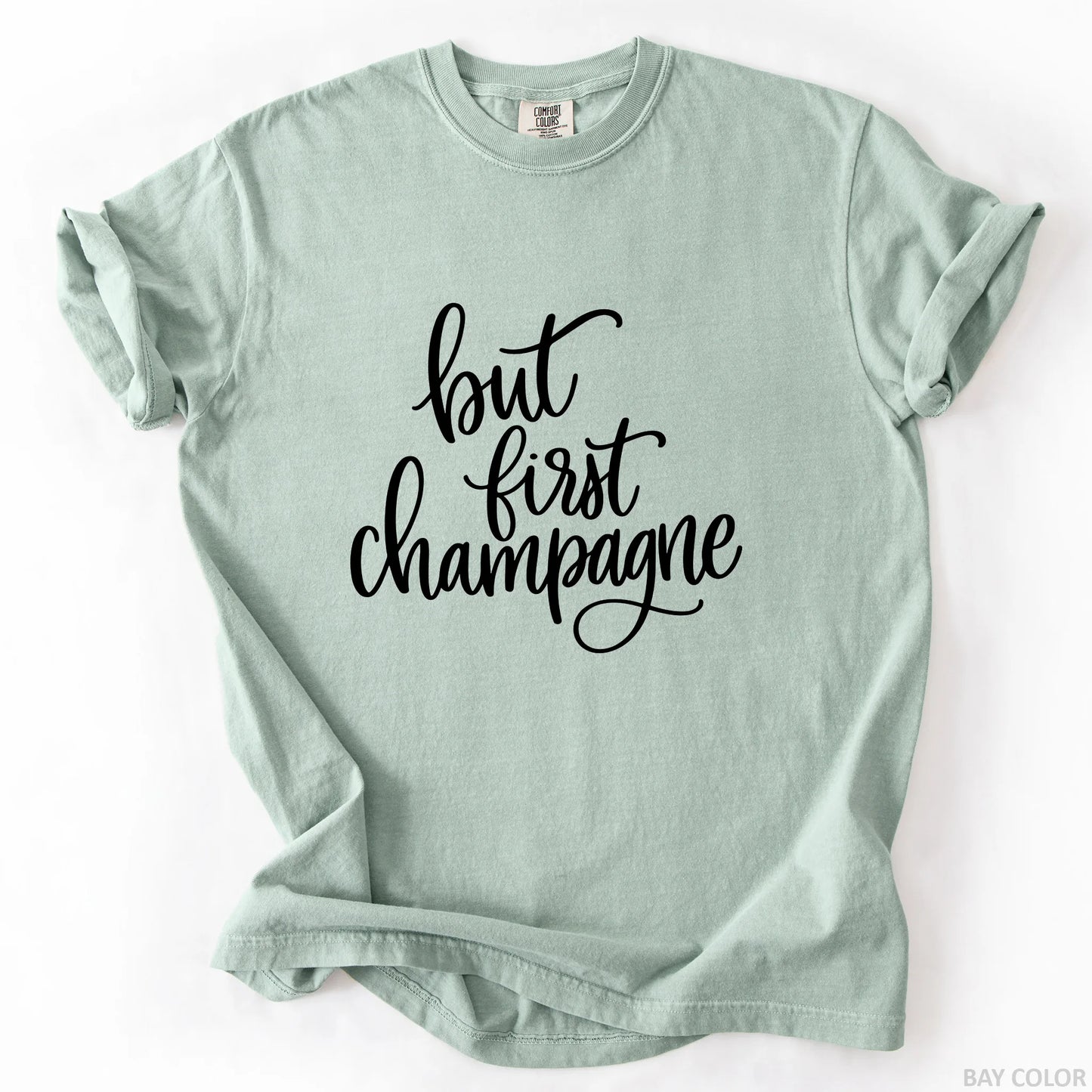 But First Champagne T-Shirt