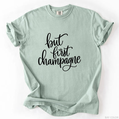 But First Champagne T-Shirt