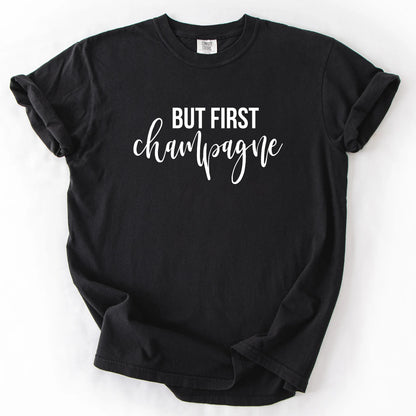 But First Champagne T-Shirt