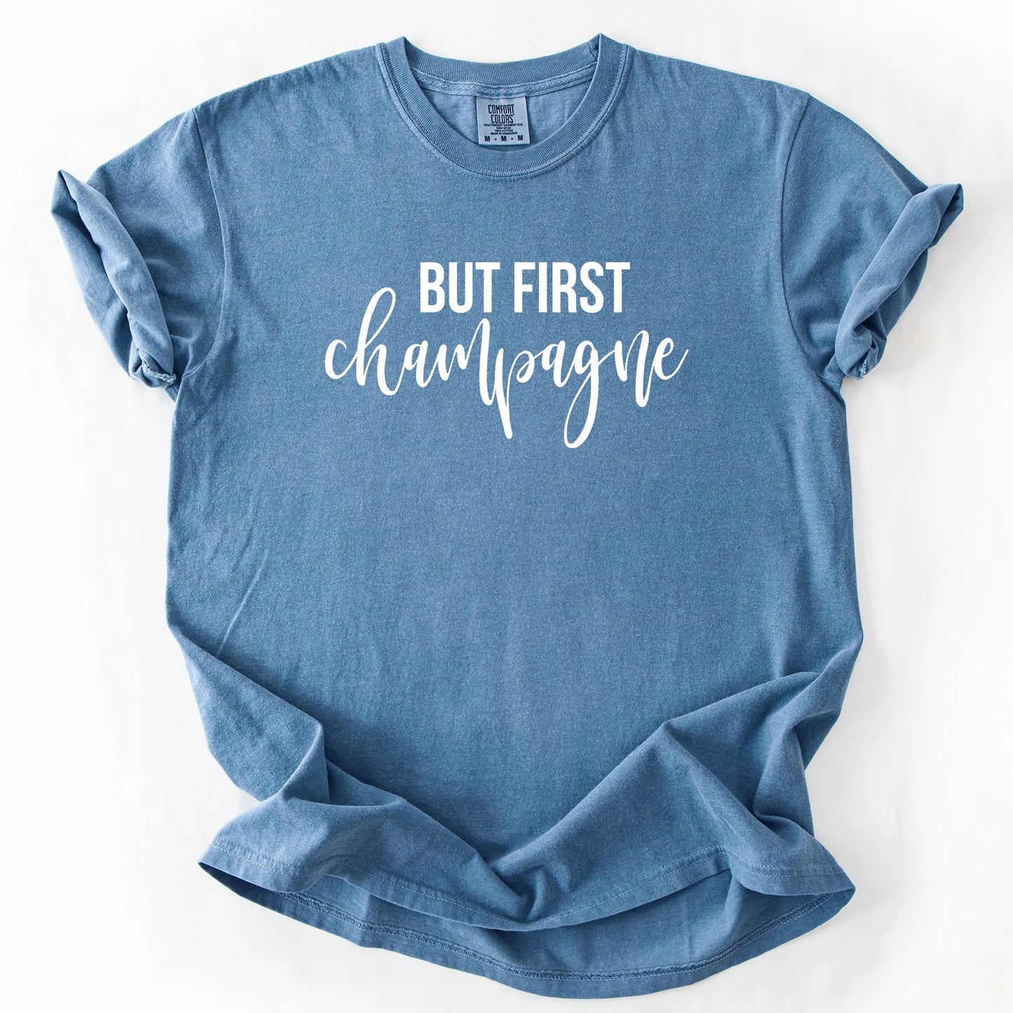 But First Champagne T-Shirt