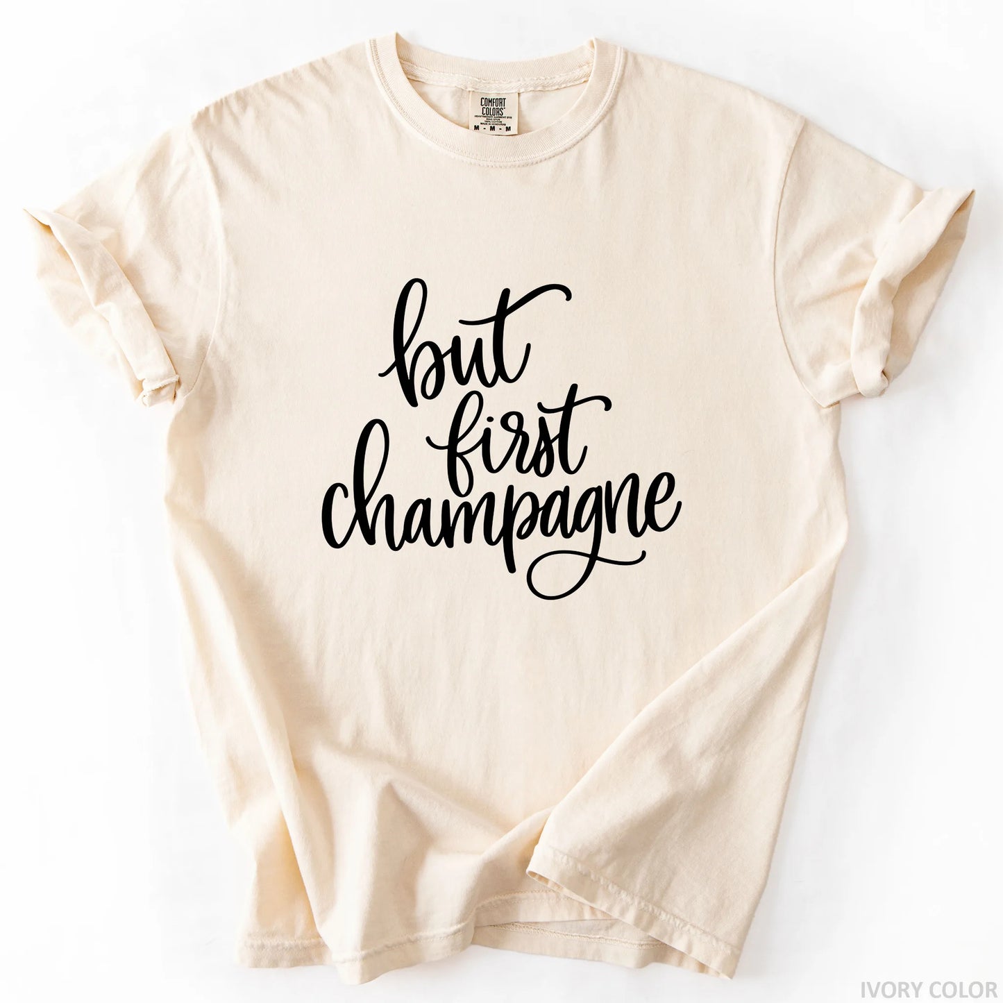 But First Champagne T-Shirt