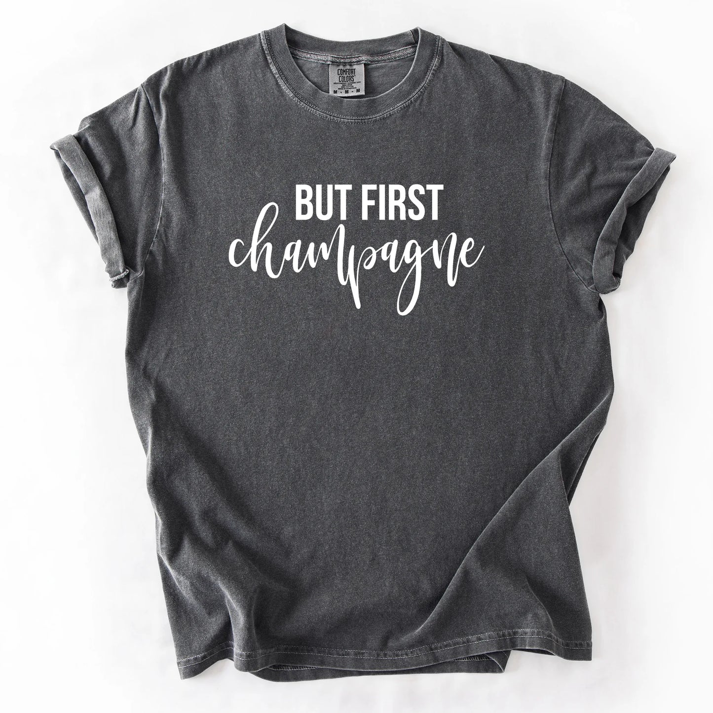 But First Champagne T-Shirt