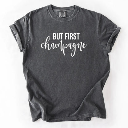 But First Champagne T-Shirt