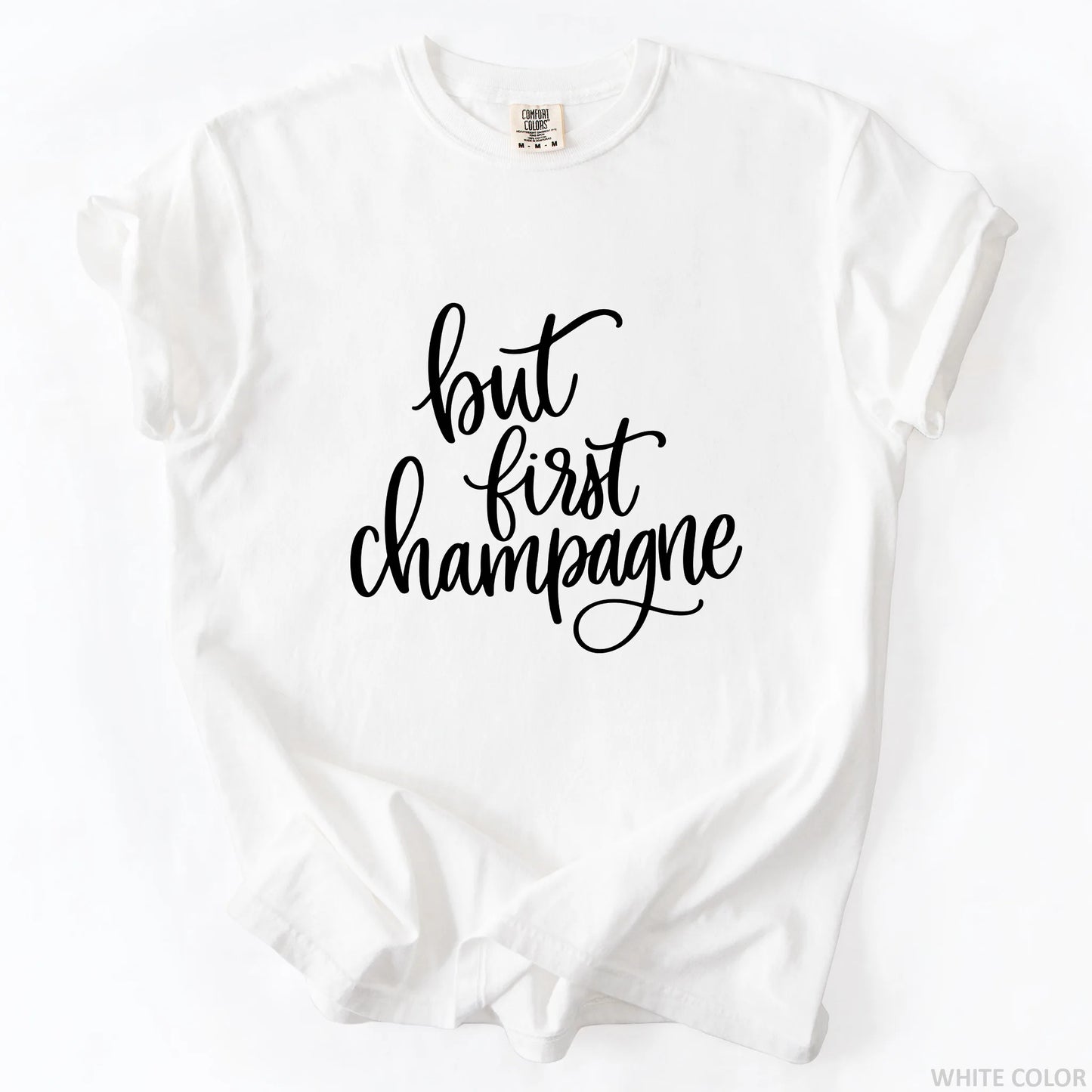 But First Champagne T-Shirt