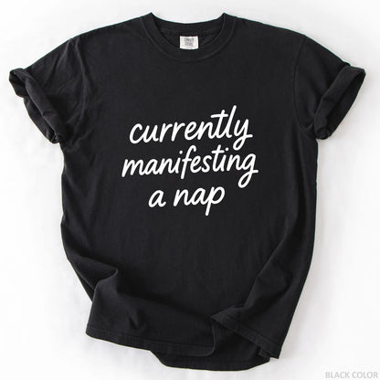Currently Manifesting A Nap T-Shirt