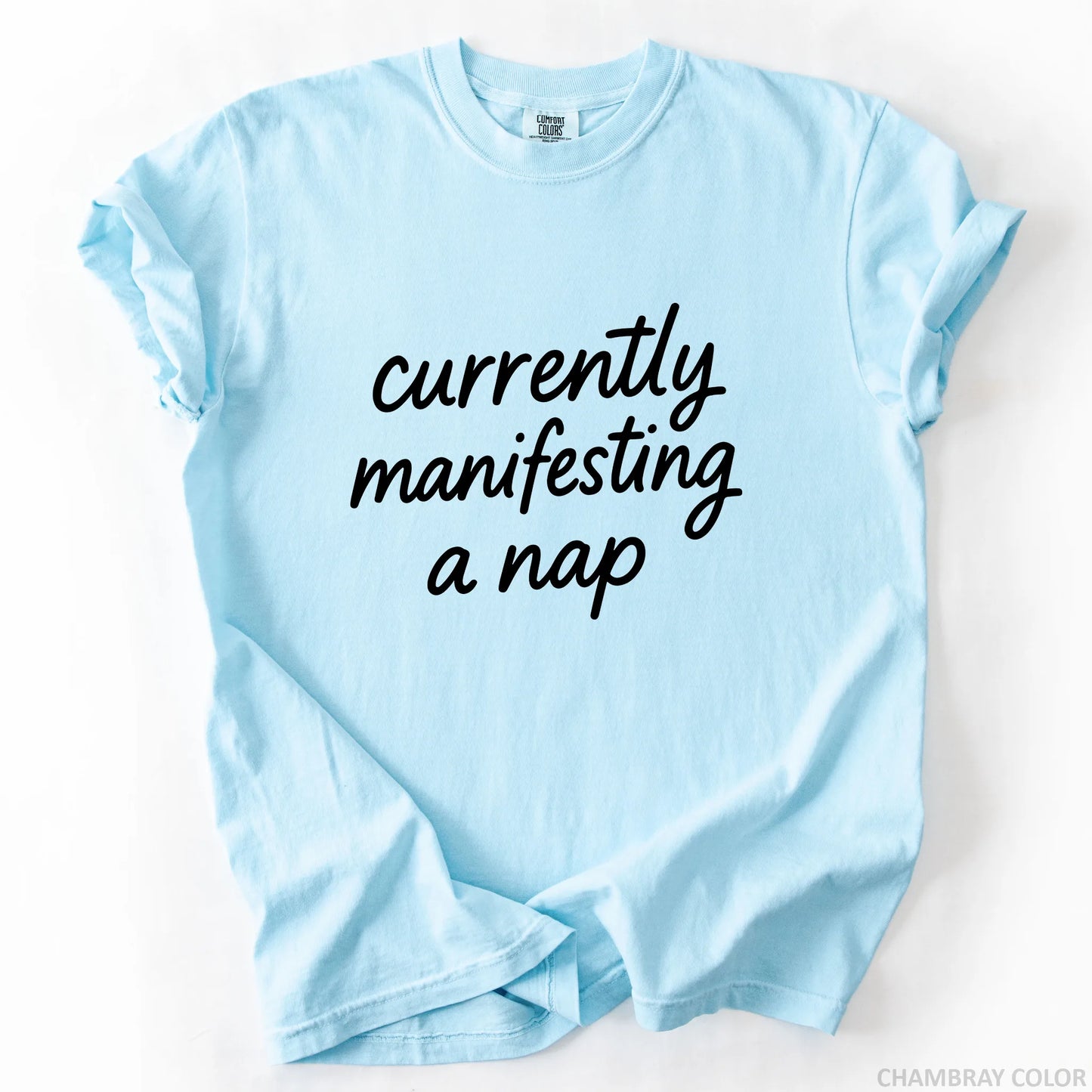 Currently Manifesting A Nap T-Shirt