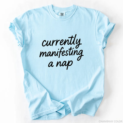 Currently Manifesting A Nap T-Shirt