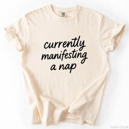 Currently Manifesting A Nap T-Shirt