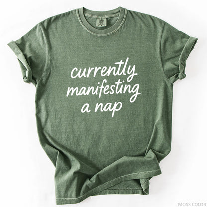 Currently Manifesting A Nap T-Shirt