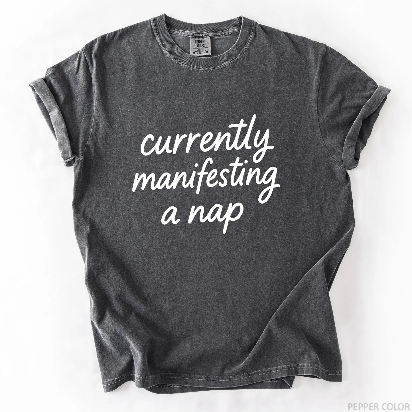 Currently Manifesting A Nap T-Shirt
