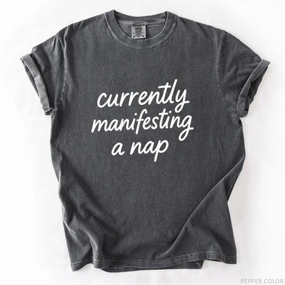 Currently Manifesting A Nap T-Shirt