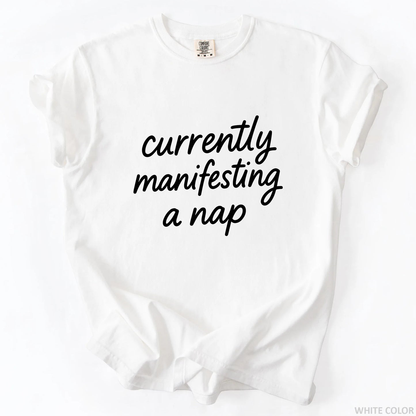 Currently Manifesting A Nap T-Shirt