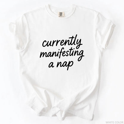 Currently Manifesting A Nap T-Shirt