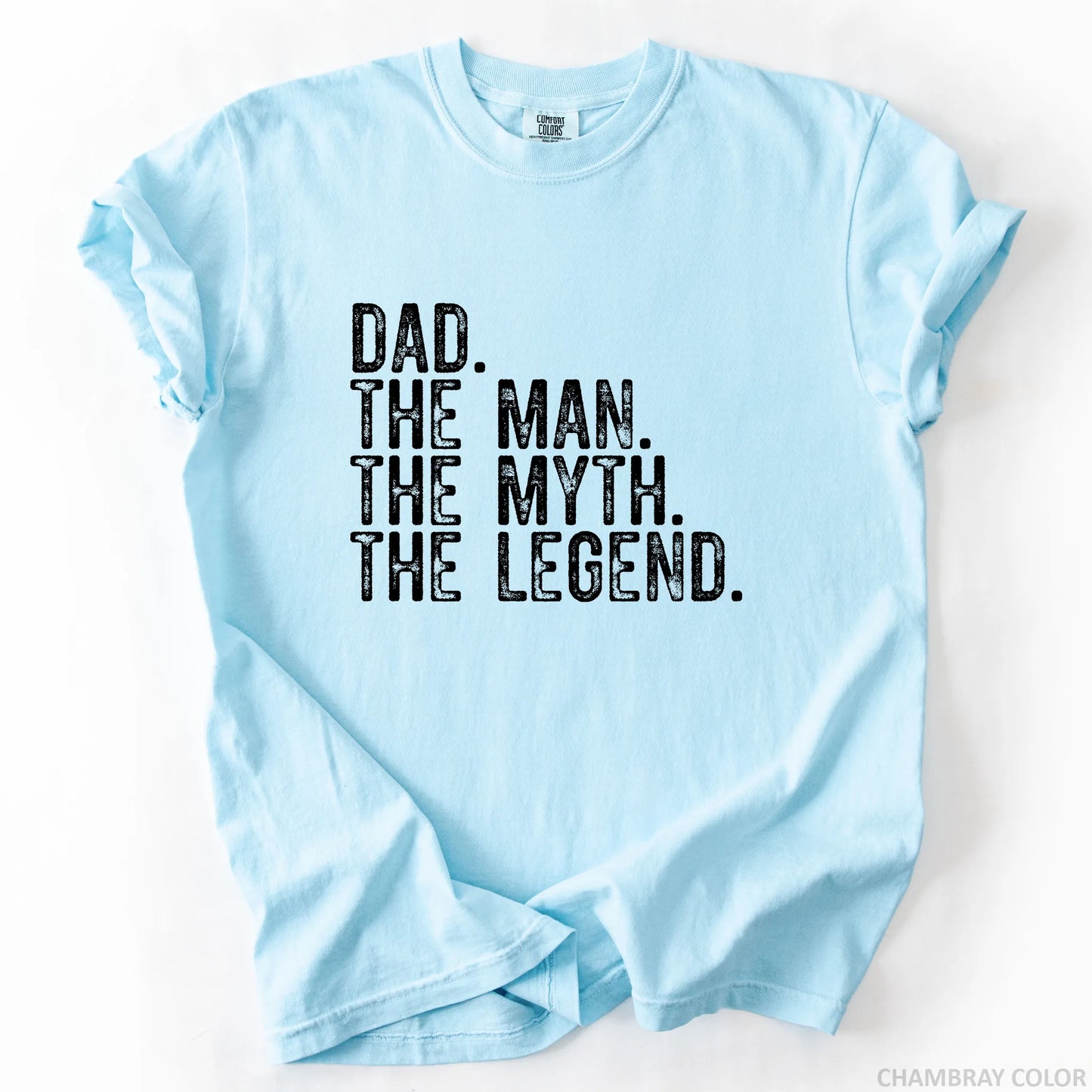 Dad The Man The Myth The Legend T-Shirt