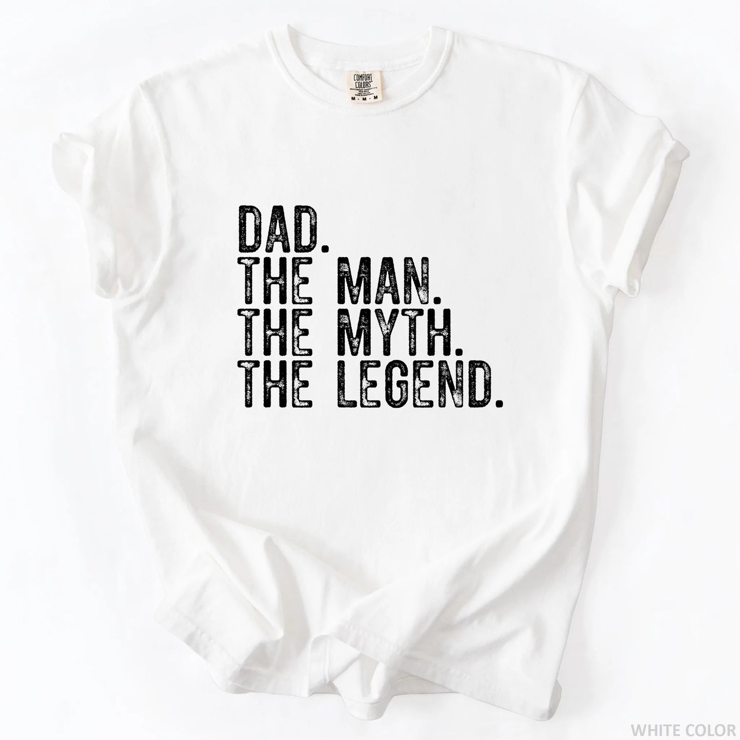 Dad The Man The Myth The Legend T-Shirt