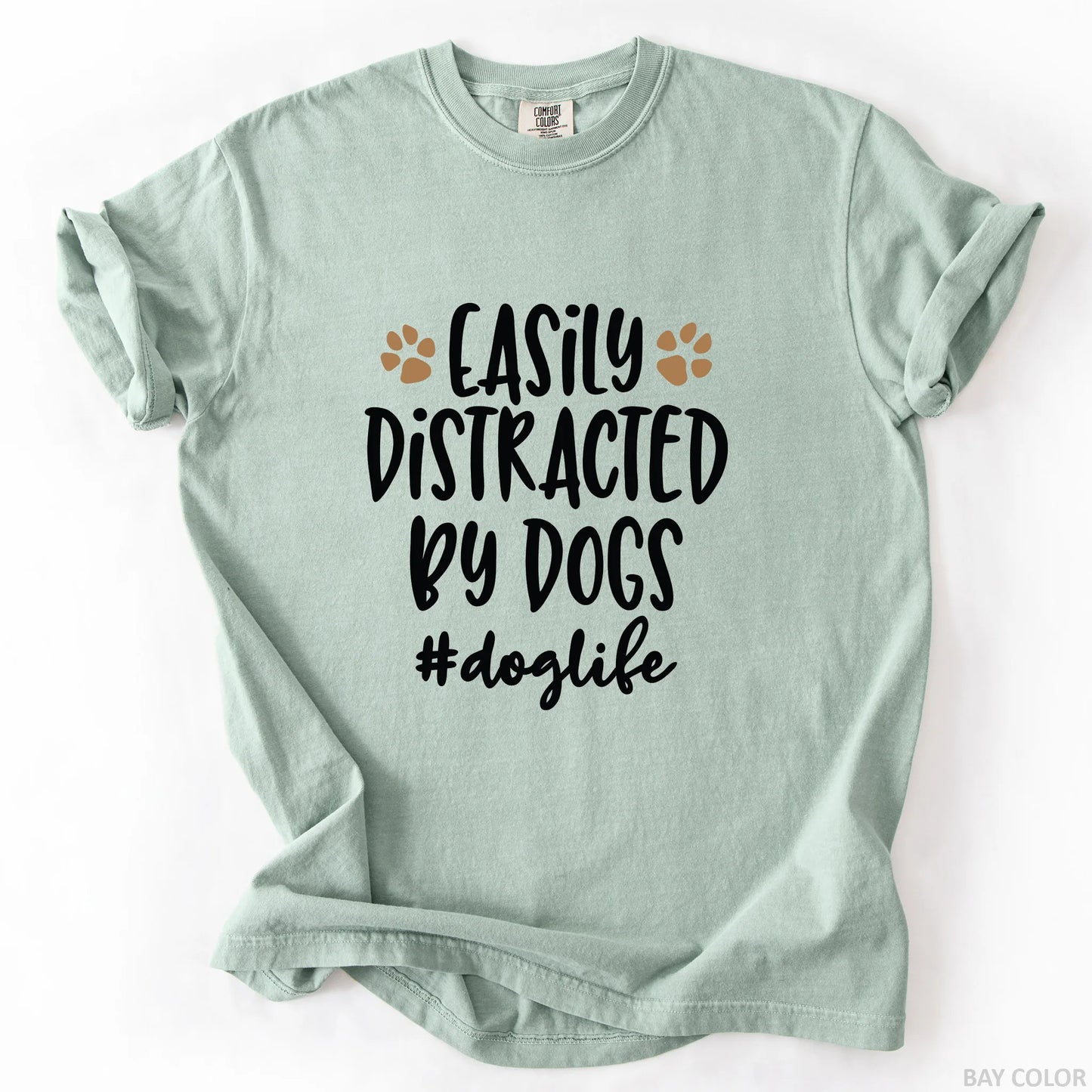 Easily Distracted By Dogs T-Shirt