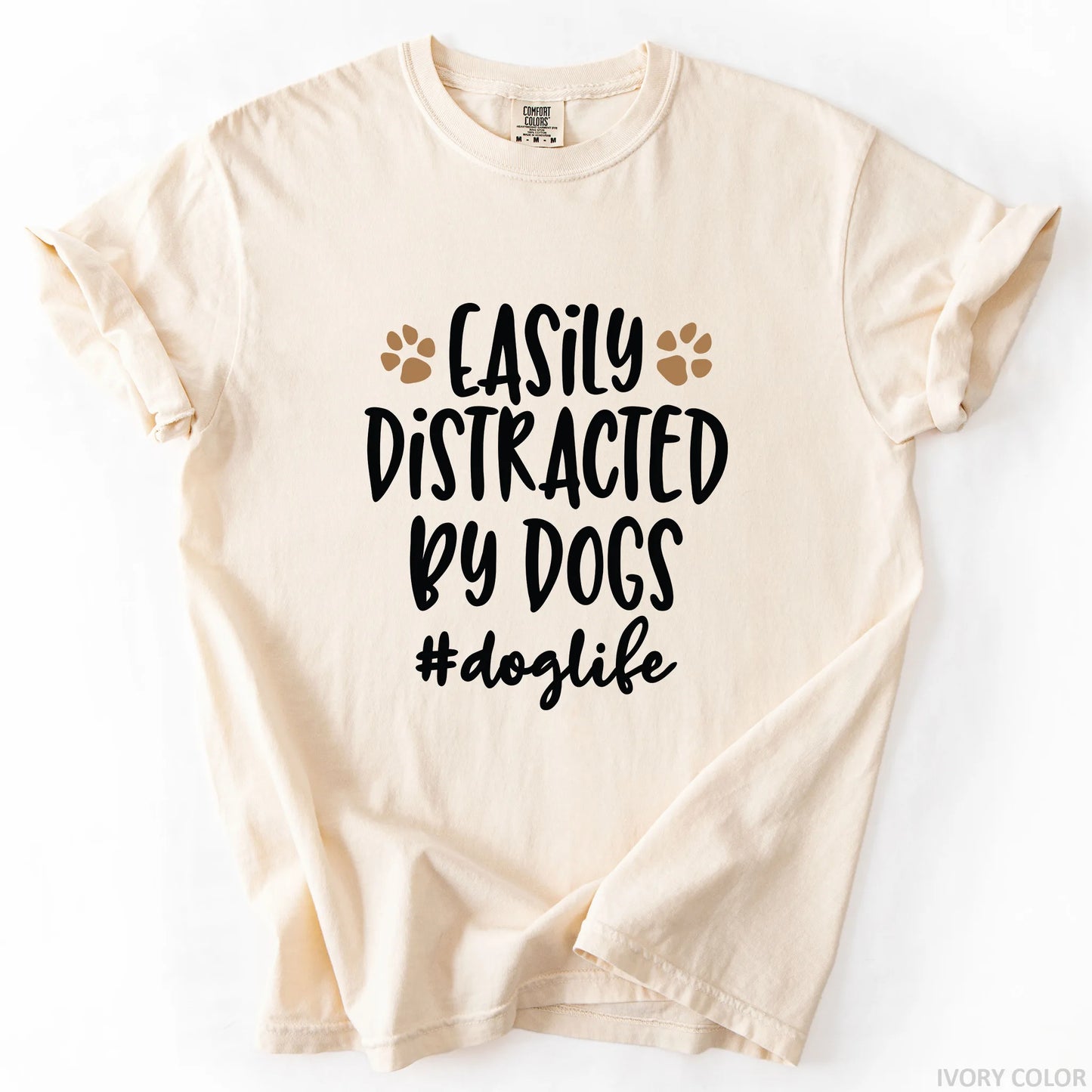 Easily Distracted By Dogs T-Shirt