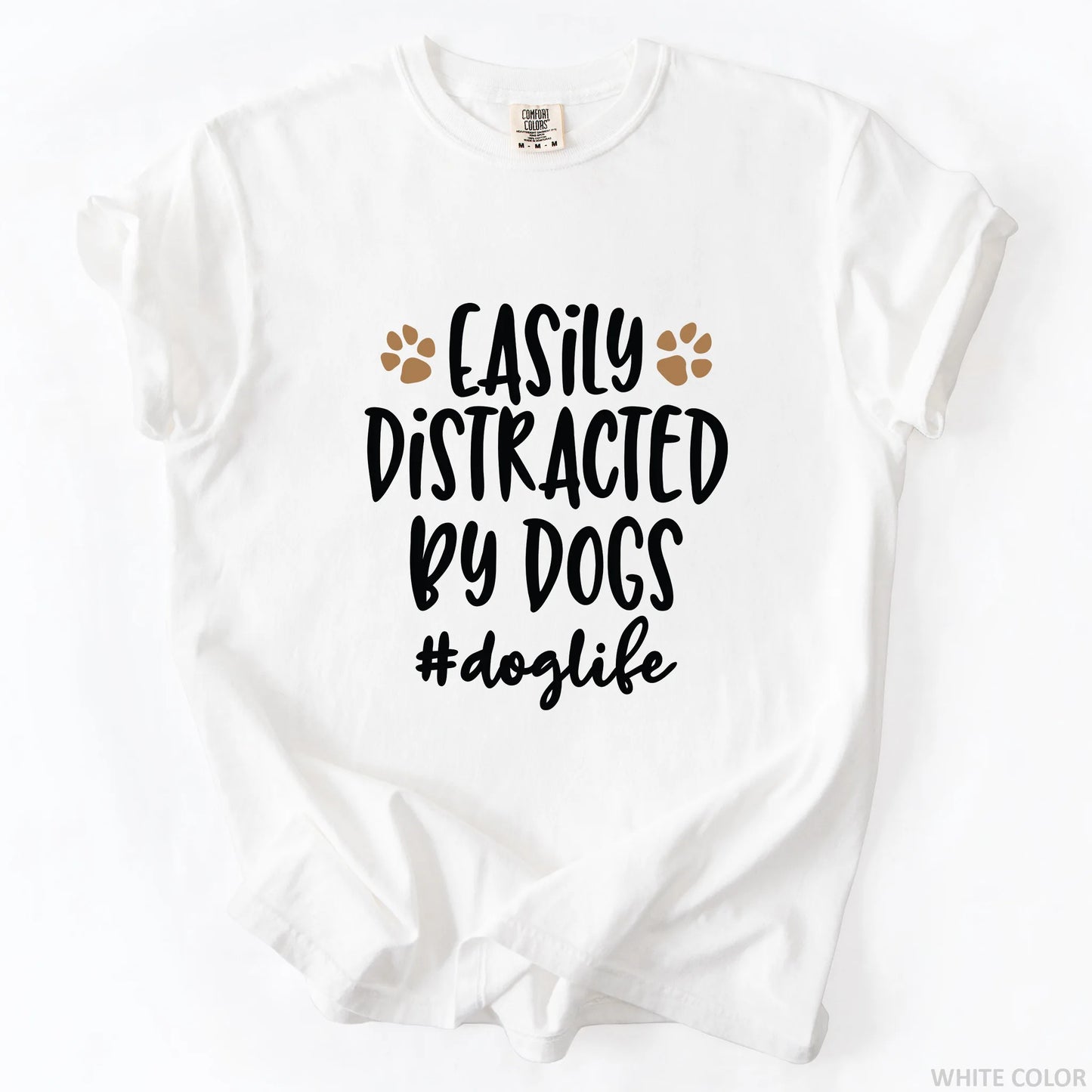 Easily Distracted By Dogs T-Shirt