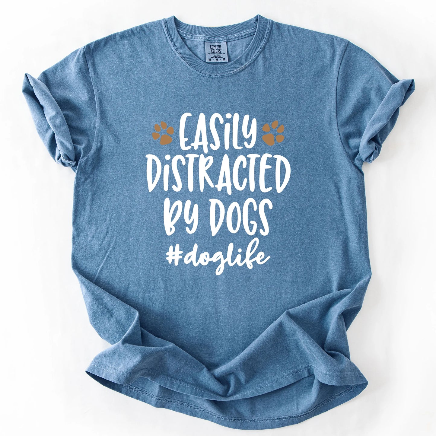Easily Distracted By Dogs T-Shirt