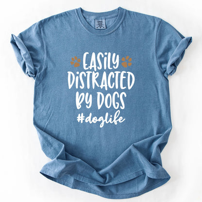 Easily Distracted By Dogs T-Shirt